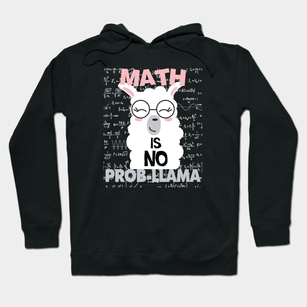 Math Is No Probllama Gift Math Lovers Llama Lovers Gift Hoodie by mommyshirts